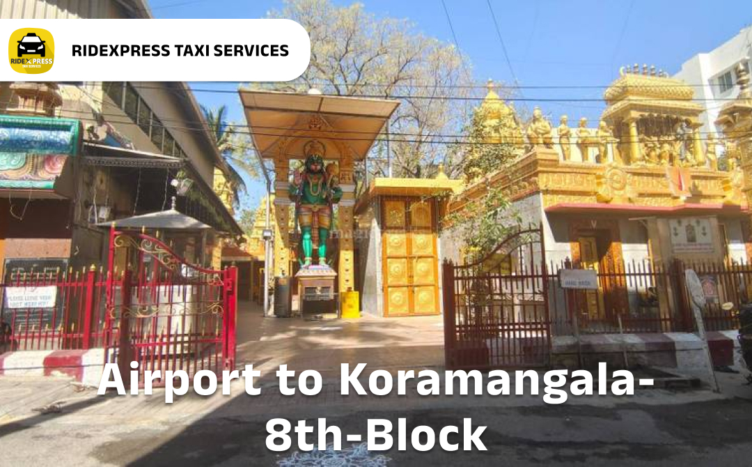 Affordable Airport Taxi in Bangalore from Koramangala 8th Block to Bangalore Airport Pickup and Drop