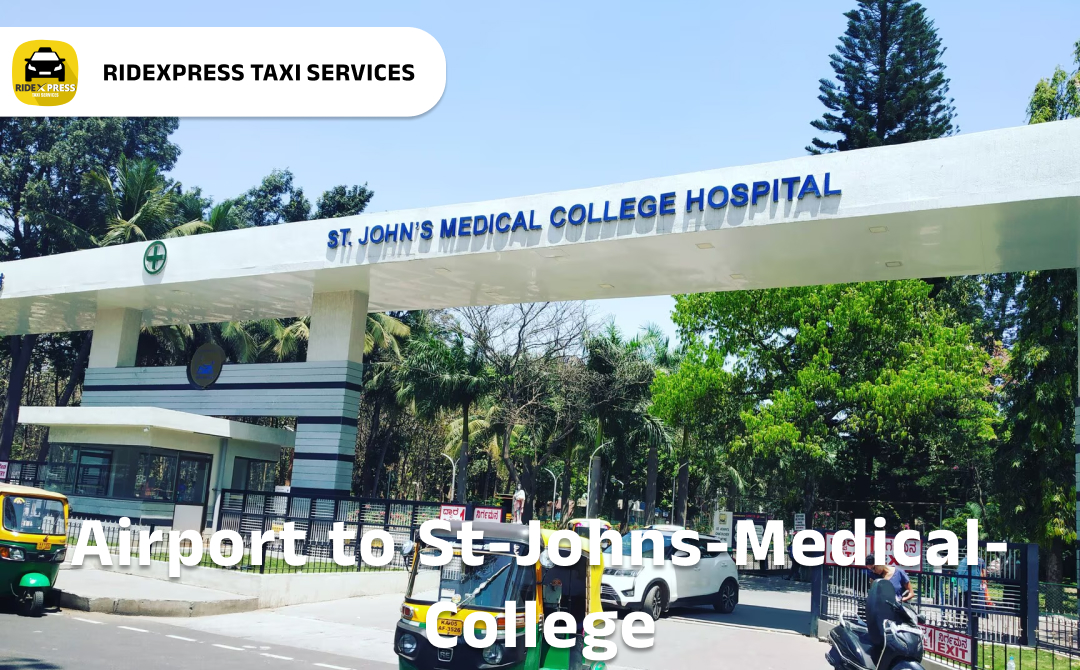 Affordable Airport Taxi in Bangalore from St. John's Medical College to Bangalore Airport Pickup and Drop