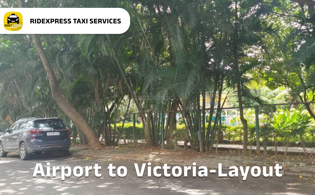 Affordable Victoria Layout to Bangalore Airport Taxi Service - Hassle-free Pickup and Drop