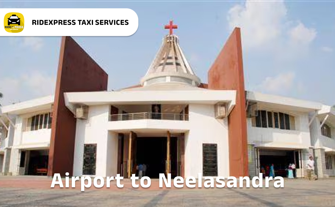 Affordable Neelasandra to Bangalore Airport Taxi Service - Reliable Pickup and Drop