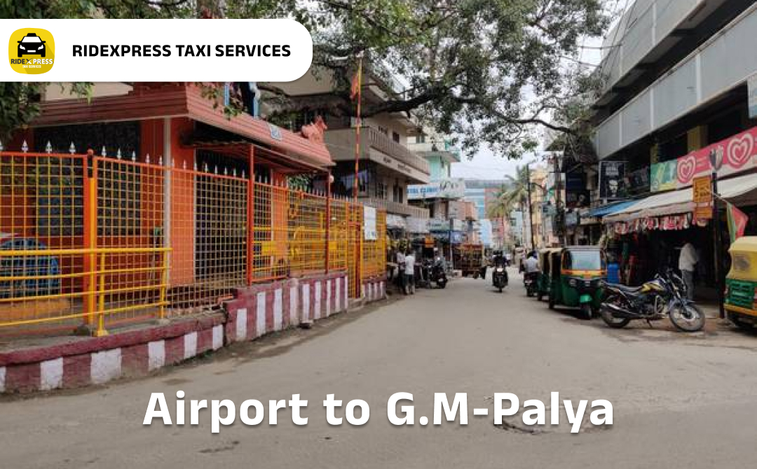 Convenient G.M. Palya to Bangalore Airport Taxi Services - Fast, Comfortable, and Affordable