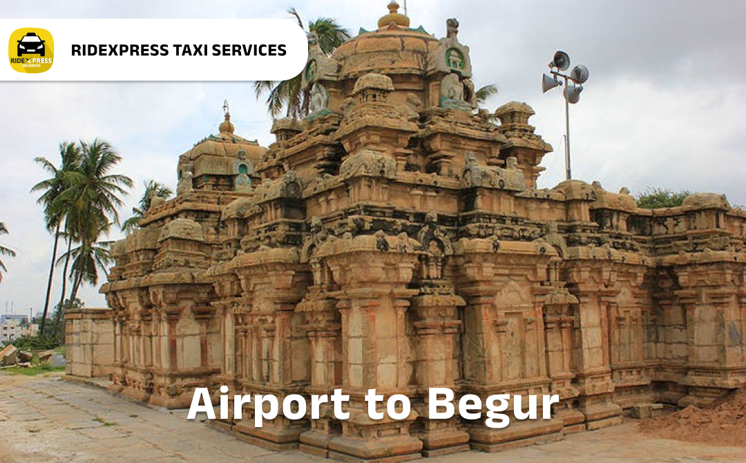 Reliable Begur to Bangalore Airport Taxi Services - Safe and Comfortable