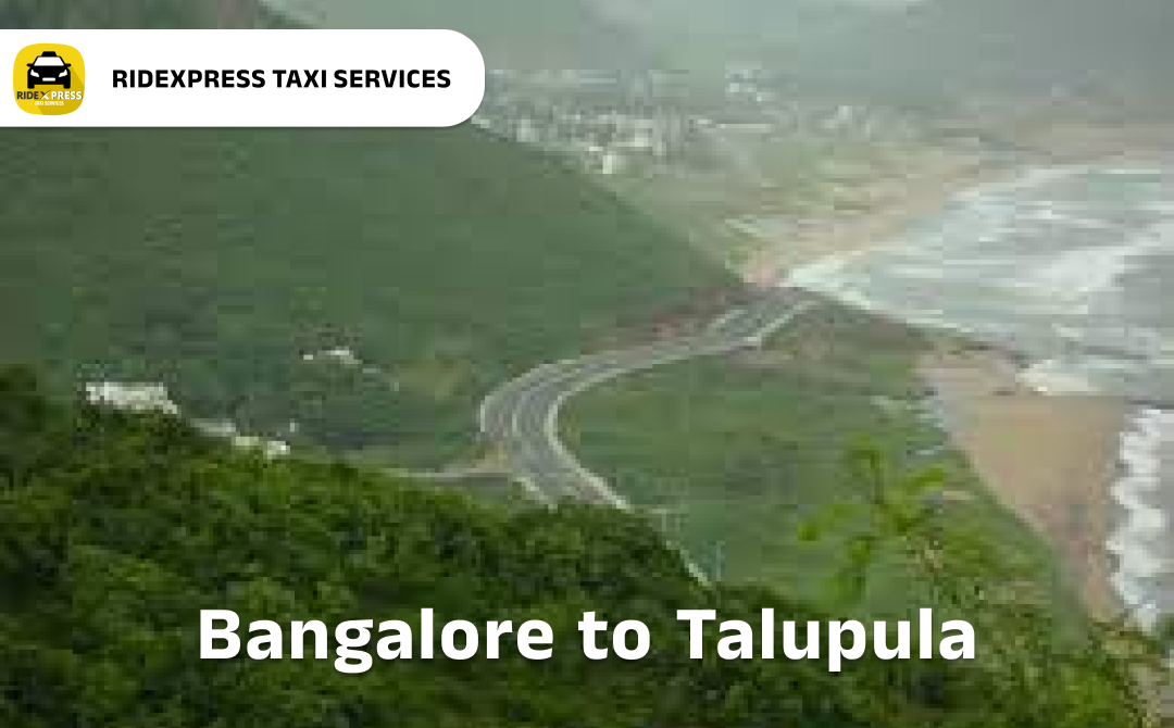 Affordable Taxi Service from Bangalore to Talupula - Safe and Comfortable Journey