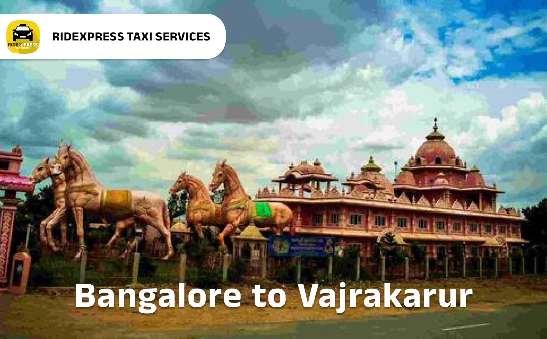 Affordable Taxi Service from Bangalore to Vajrakarur - Comfortable and Safe Journey