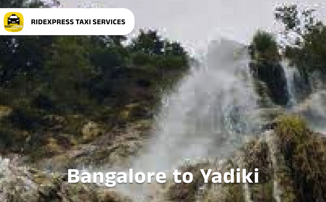 Affordable Taxi Service from Bangalore to Yadiki - Comfortable and Safe Journey