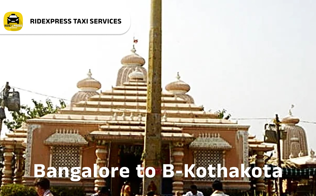 Dependable Taxi Service from Bangalore to B. Kothakota - Comfortable and Affordable Rides