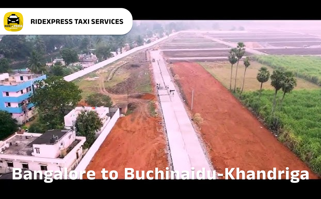 Reliable Taxi Service from Bangalore to Buchinaidu Khandriga - Hassle-Free Travel