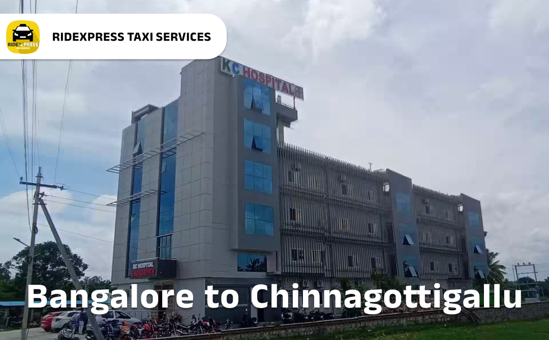 Reliable Taxi Service from Bangalore to Chinnagottigallu for Stress-Free Travel