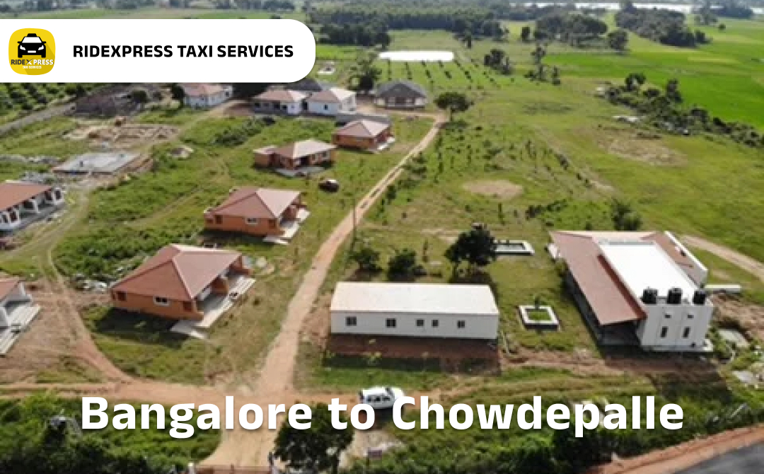 Affordable Bangalore to Chowdepalle Taxi Services for Outstation Travel
