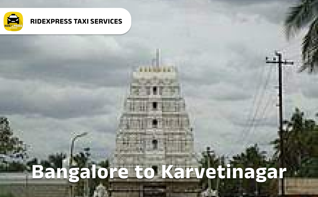 Reliable Bangalore to Karvetinagar Taxi Services for Outstation Travel
