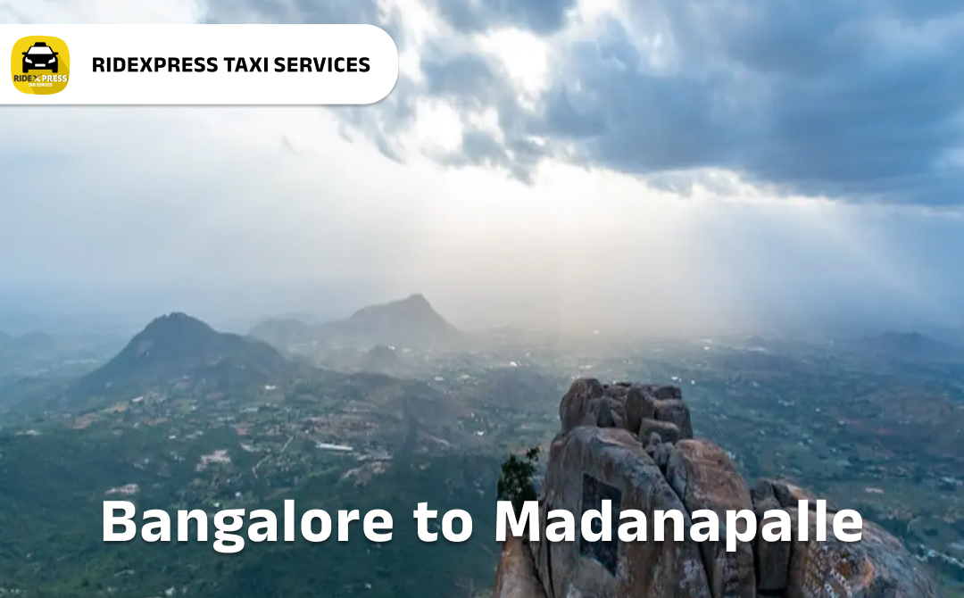 Reliable Bangalore to Madanapalle Taxi Services for Outstation Travel