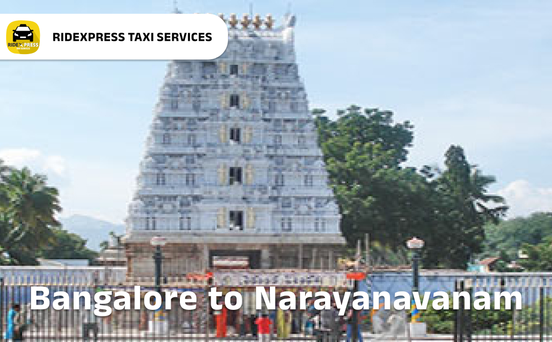 Affordable Bangalore to Narayanavanam Taxi Services for Outstation Travel